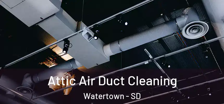  Attic Air Duct Cleaning Watertown - SD