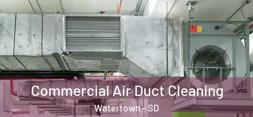 Commercial Air Duct Cleaning Watertown - SD