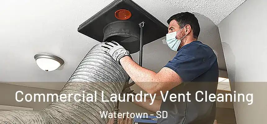 Commercial Laundry Vent Cleaning Watertown - SD
