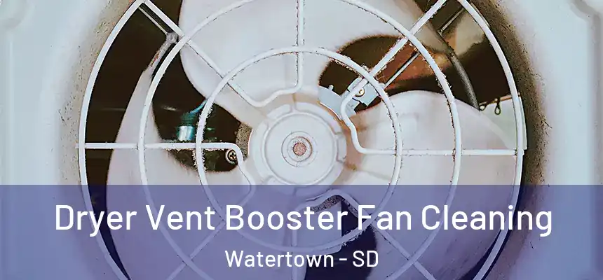  Dryer Vent Booster Fan Cleaning Watertown - SD