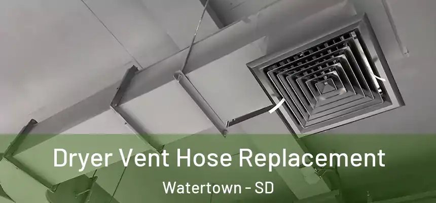  Dryer Vent Hose Replacement Watertown - SD