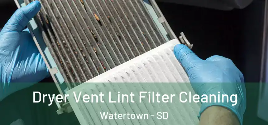 Dryer Vent Lint Filter Cleaning Watertown - SD