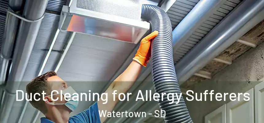  Duct Cleaning for Allergy Sufferers Watertown - SD