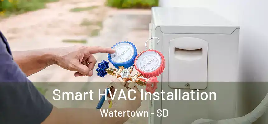 Smart HVAC Installation Watertown - SD