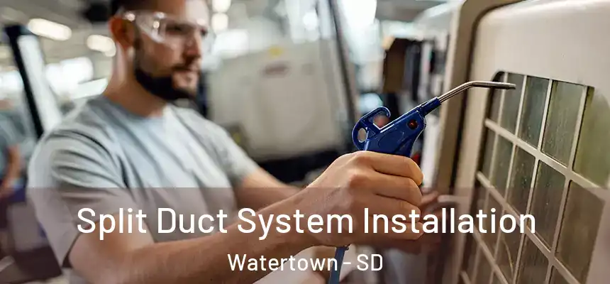 Split Duct System Installation Watertown - SD