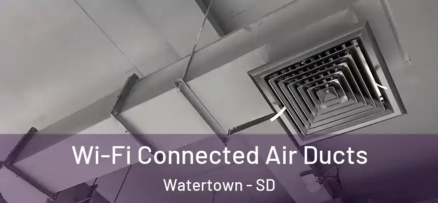 Wi-Fi Connected Air Ducts Watertown - SD